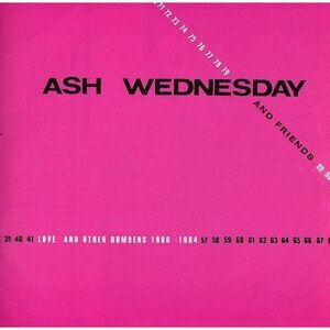 Ash Wednesday - Love and Other Numbers 1980-1984  CD